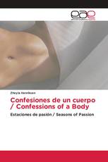 Confesiones de un cuerpo / Confessions of a Body