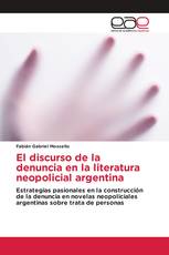 El discurso de la denuncia en la literatura neopolicial argentina