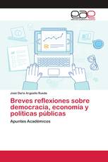 Breves reflexiones sobre democracia, economía y políticas públicas