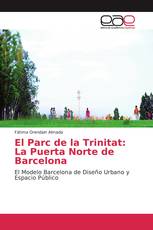 El Parc de la Trinitat: La Puerta Norte de Barcelona