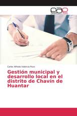 Gestión municipal y desarrollo local en el distrito de Chavín de Huantar