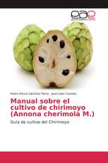 Manual sobre el cultivo de chirimoyo (Annona cherimola M.)
