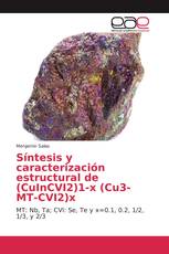 Síntesis y caracterización estructural de (CuInCVI2)1-x (Cu3-MT-CVI2)x