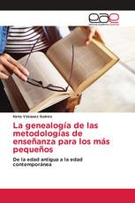 La genealogía de las metodologías de enseñanza para los más pequeños