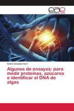 Algunos de ensayos: para medir proteínas, azúcares e identificar el DNA de algas