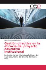 Gestión directiva en la eficacia del proyecto educativo institucional