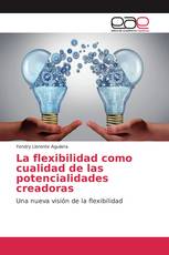 La flexibilidad como cualidad de las potencialidades creadoras