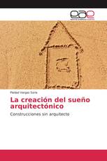 La creación del sueño arquitectónico