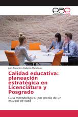 Calidad educativa: planeación estratégica en Licenciatura y Posgrado