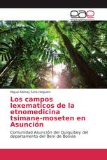 Los campos lexematicos de la etnomedicina tsimane-moseten en Asunción