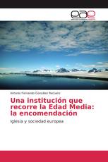 Una institución que recorre la Edad Media: la encomendación