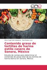 Contenido graso de tortillas de harina estilo casero de Sonora, México