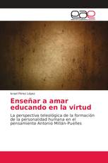 Enseñar a amar educando en la virtud