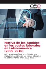 Motivo de los cambios en los costos laborales en Latinoamérica (2009-2016)