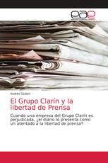 El Grupo Clarín y la libertad de Prensa