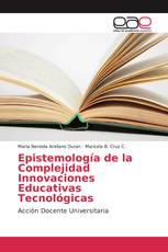 Epistemología de la Complejidad Innovaciones Educativas Tecnológicas