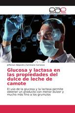 Glucosa y lactasa en las propiedades del dulce de leche de camote