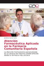 Atención Farmacéutica Aplicada en la Farmacia Comunitaria Española