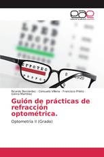 Guión de prácticas de refracción optométrica.