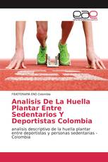 Analisis De La Huella Plantar Entre Sedentarios Y Deportistas Colombia