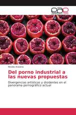 Del porno industrial a las nuevas propuestas