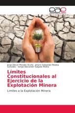 Límites Constitucionales al Ejercicio de la Explotación Minera