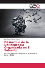 Desarrollo de la Delincuencia Organizada en El Salvador