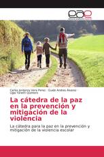 La cátedra de la paz en la prevención y mitigación de la violencia