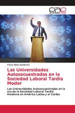 Las Universidades Autosecuestradas en la Sociedad Laboral Tardía Moder