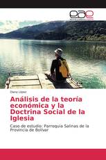 Análisis de la teoría económica y la Doctrina Social de la Iglesia