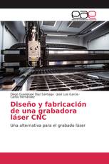 Diseño y fabricación de una grabadora láser CNC