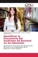 Identificar la Frecuencia del Síndrome de Burnout en los Docentes