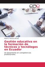 Gestión educativa en la formación de técnicos y tecnólogos en Ecuador