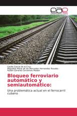 Bloqueo ferroviario automático y semiautomático: