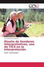 Diseño de Senderos Interpretativos, uso de TICS en la Interpretación