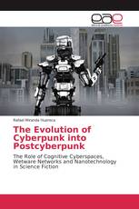 The Evolution of Cyberpunk into Postcyberpunk