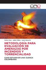 METODOLOGÍA PARA EVALUACIÓN DE AMENAZAS POR INCENDIOS Y TORRENCIALIDAD