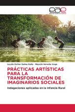 PRÁCTICAS ARTÍSTICAS PARA LA TRANSFORMACIÓN DE IMAGINARIOS SOCIALES