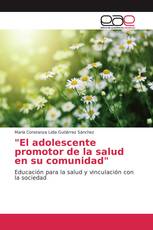 "El adolescente promotor de la salud en su comunidad"