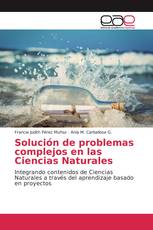 Solución de problemas complejos en las Ciencias Naturales