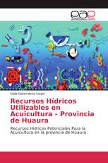 Recursos Hídricos Utilizables en Acuicultura - Provincia de Huaura