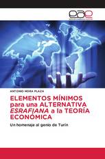ELEMENTOS MÍNIMOS para una ALTERNATIVA ESRAFIANA a la TEORÍA ECONÓMICA
