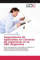 Seguimiento de egresados en carreras de ingeniería en la UNC Argentina