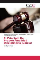 El Principio De Proporcionalidad Disciplinario Judicial