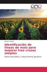 Identificación de lineas de maiz para mejorar tres cruzas simples