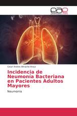 Incidencia de Neumonía Bacteriana en Pacientes Adultos Mayores