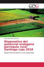 Díagnostico del potencial endogeno parroquia rural Santiago Loja 2018