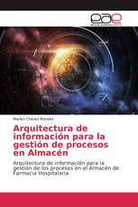 Arquitectura de información para la gestión de procesos en Almacén