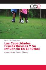 Las Capacidades Físicas Básicas Y Su Influencia En El Fútbol