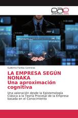 LA EMPRESA SEGÚN NONAKA Una aproximación cognitiva